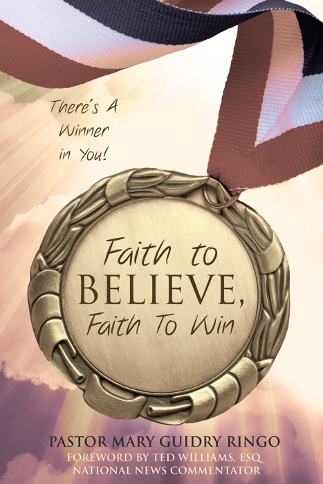 Faith To Believe, Faith To Win