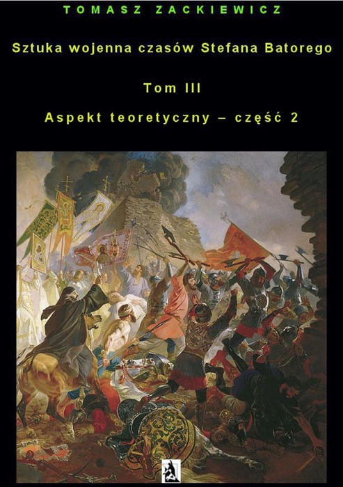 Sztuka wojenna czasów Stefana Batorego, tom III