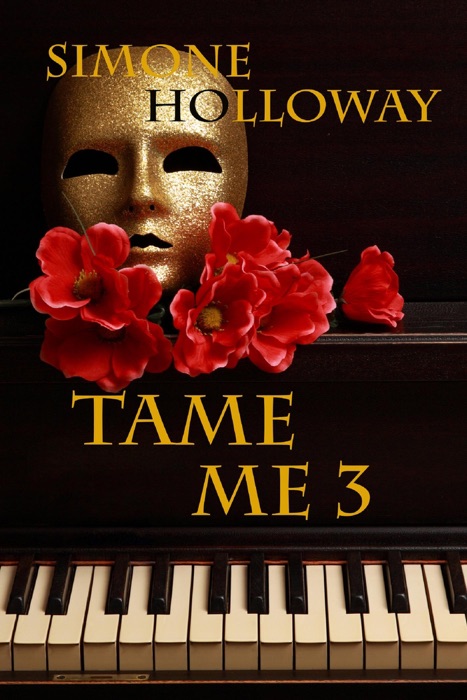 Tame Me 3 (The Billionaire's Submissive)