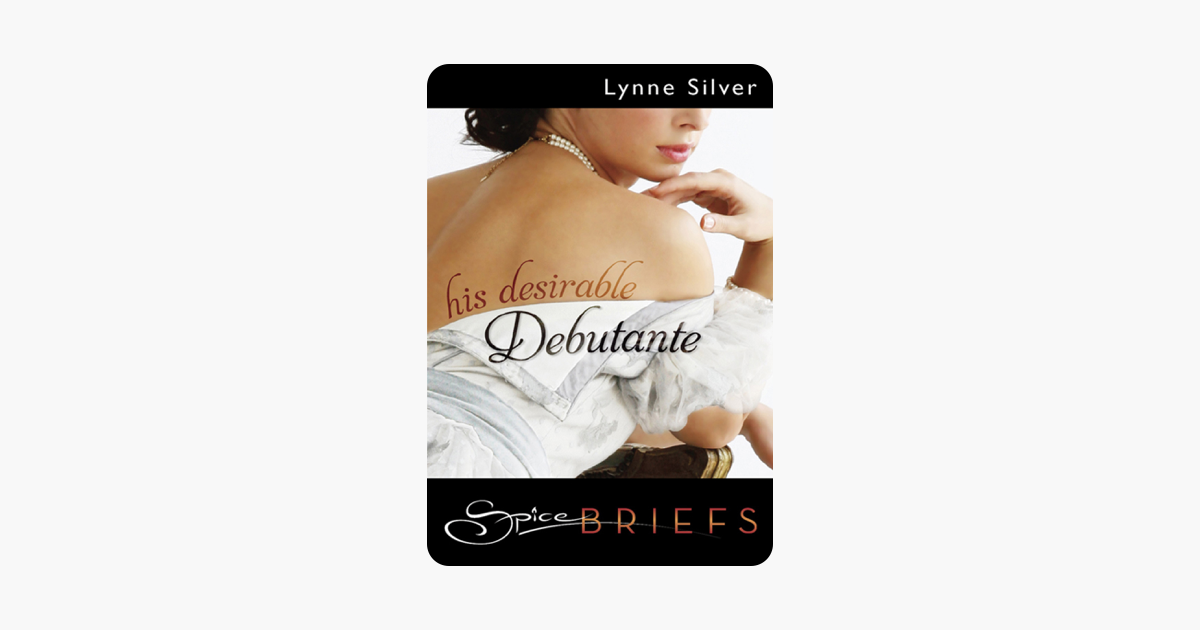 His Desirable Debutante (Mills & Boon Spice Briefs)