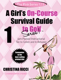 A Girl’s On-Course Survival Guide to Golf