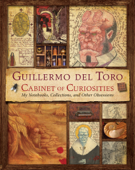 Guillermo del Toro's Cabinet of Curiosities - Guillermo del Toro & Marc Zicree