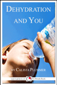 Dehydration and You: A 15-Minute Book - Calista Plummer