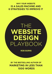 The Website Design Playbook: Why Your Website Is A Sales Machine And 6 Strategies To Improve It