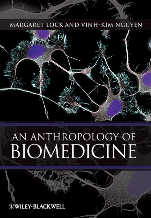 An Anthropology of Biomedicine