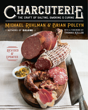 Read & Download Charcuterie: The Craft of Salting, Smoking, and Curing (Revised and Updated) Book by Michael Ruhlman & Brian Polcyn Online