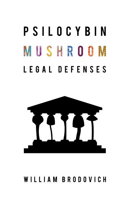 Psilocybin Mushroom Legal Defenses