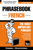 Phrasebook French: The Most Important Phrases - Phrasebook + 250-Word Dictionary - Andrey Taranov