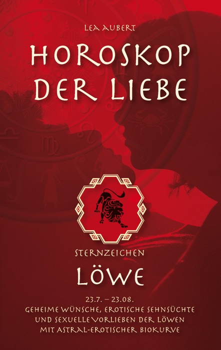 Horoskop der Liebe – Sternzeichen Löwe