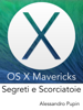 OS X Mavericks, Segreti e Scorciatoie - Alessandro Pupin