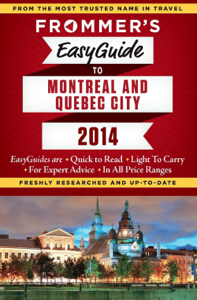 Frommer's EasyGuide to Montreal and Quebec City 2014 - Leslie Brokaw, Erin Trahan & Matthew Barber Frommer's EasyGuide to Montreal and Quebec City 2014 - Leslie Brokaw, Erin Trahan & Matthew Barber