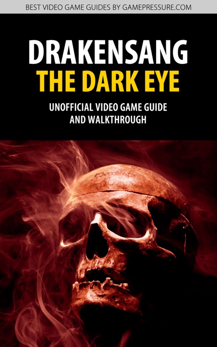 Drakensang: The Dark Eye - Unofficial Video Game Guide & Walkthrough