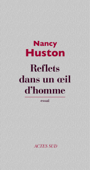 Reflets dans un œil d'homme - Nancy Huston