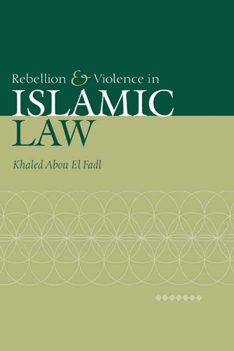 Rebellion & Violence in Islamic Law