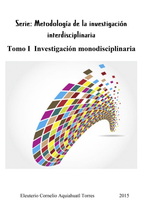 Serie: Metodología de la investigación interdisciplinaria