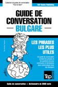 Guide de conversation Français-Bulgare et vocabulaire thématique de 3000 mots - Andrey Taranov