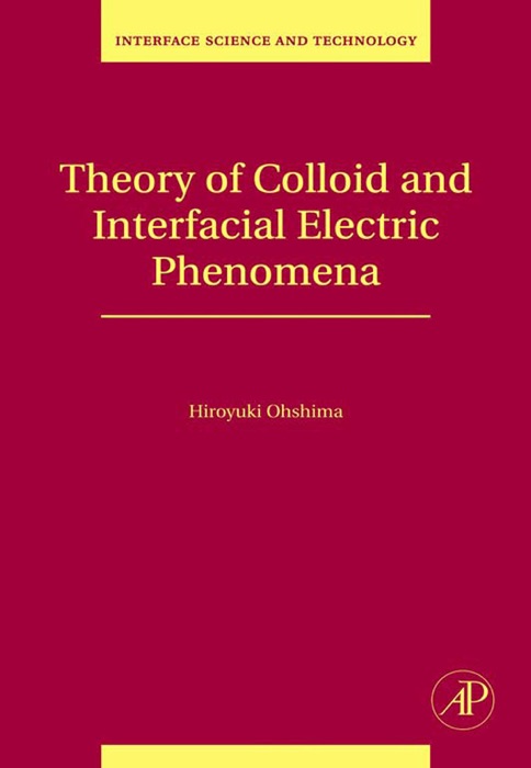 Theory of Colloid and Interfacial Electric Phenomena