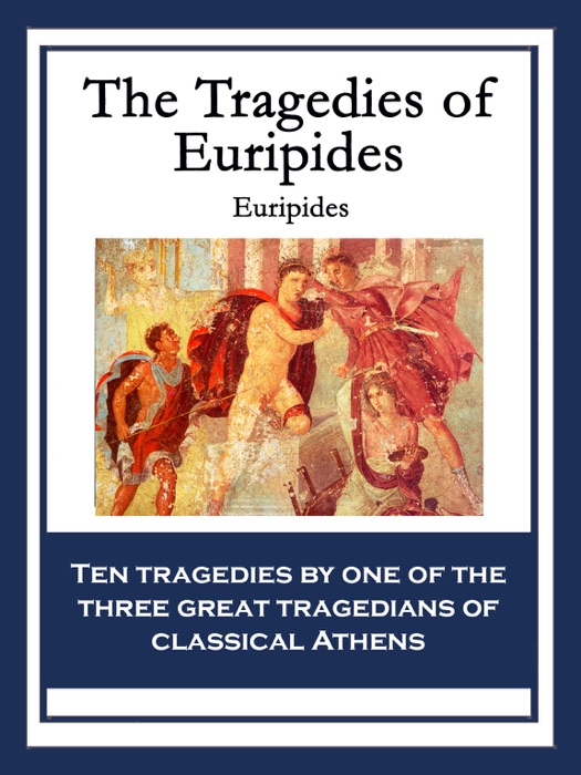 The Tragedies of Euripides