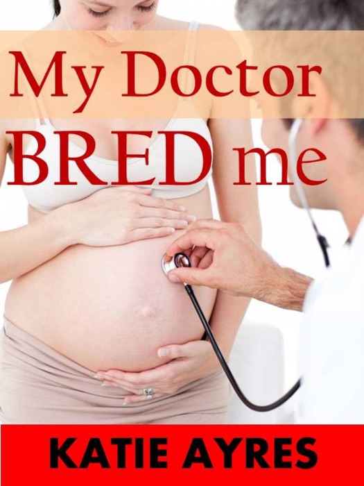 My Doctor Bred Me