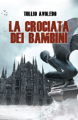 La Crociata dei Bambini - Tullio Avoledo