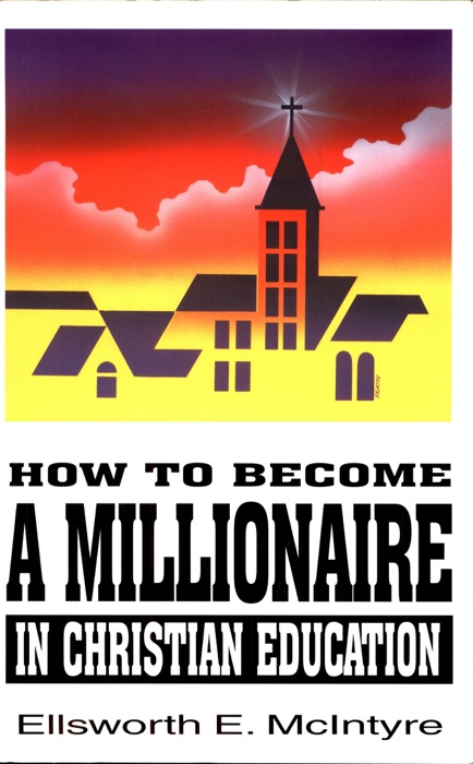 How to Become a Millionaire in Christian Education