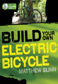 Build Your Own Electric Bicycle - Matthew Slinn