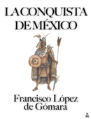 La conquista de México - Francisco López de Gómara
