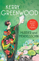 Kerry Greenwood - Murder and Mendelssohn artwork