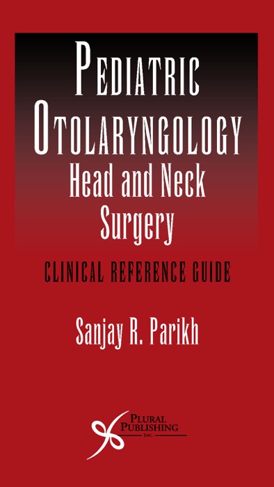 Pediatric Otolaryngology-Head and Neck Surgery