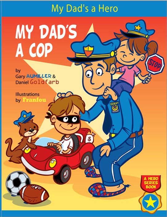 My Dad's a Hero...My Dad's a Cop