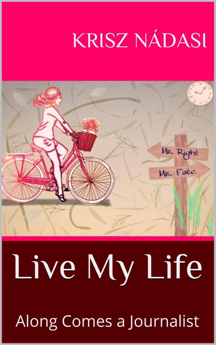 Live My Life: Along Comes a Journalist