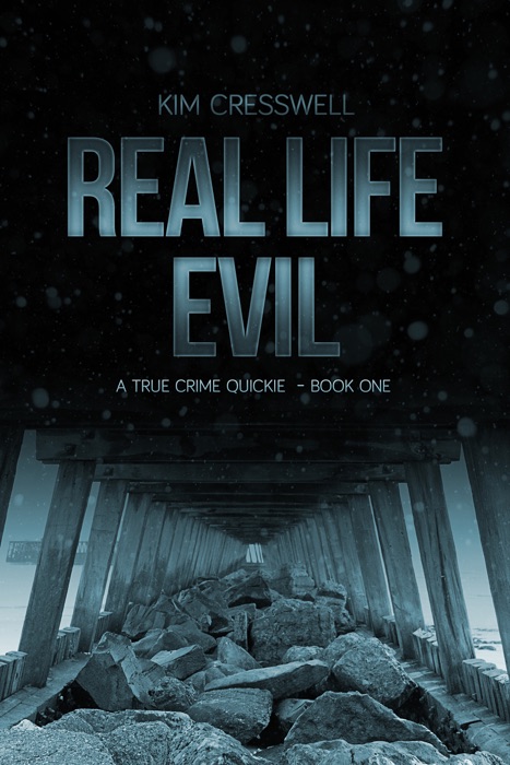 Real Life Evil - A True Crime Quickie (Book One)