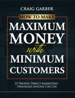 How To Make Maximum Money With Minimum Customers