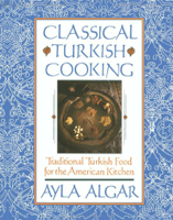 Ayla E. Algar - Classical Turkish Cooking artwork