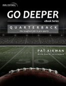 Go Deeper: Quarterback - Pat Kirwan