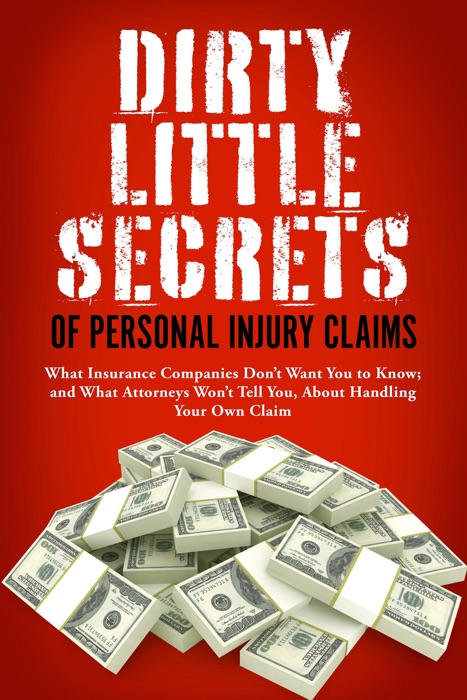 Dirty Little Secrets of Personal Injury Claims