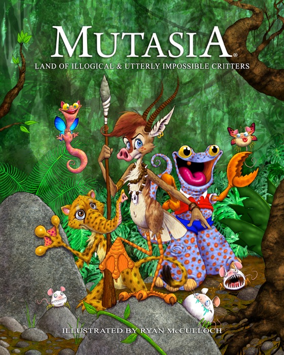 Mutasia: The Land of Illogical & Utterly Impossible Critters