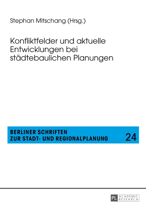 Konfliktfelder und aktuelle entwicklungen bei städtebaulichen planungen