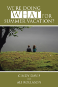 We're Doing What for Summer Vacation? - Cindy Davis & Ali Rollason