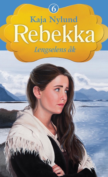 Rebekka 6 - Lengselens åk