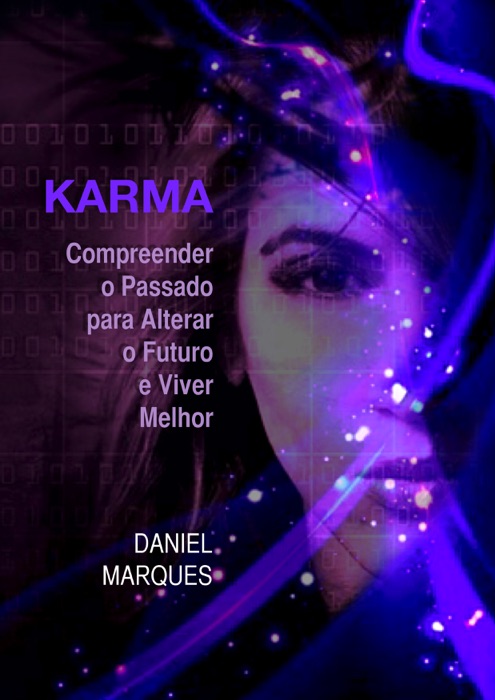 Karma: Compreender o Passado para Alterar o Futuro e Viver Melhor