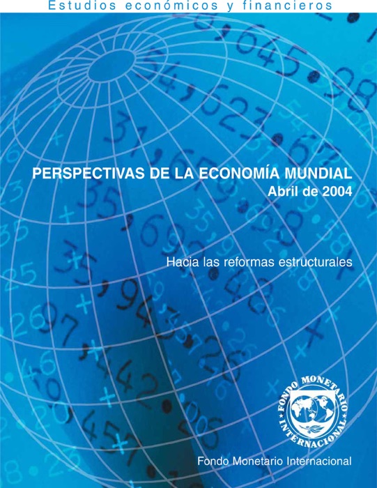 Perspectivas de la economía mundial, abril de 2004 :  Hacia las reformas estructurales