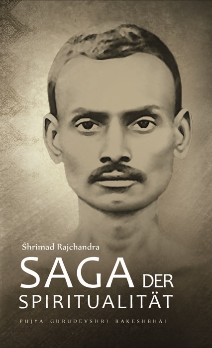 Shrimad Rajchandra – Saga der Spiritualität