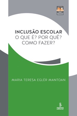 Capa do livro Inclusão Escolar: O que é? Por quê? Como fazer? de Maria Teresa Eglér Mantoan