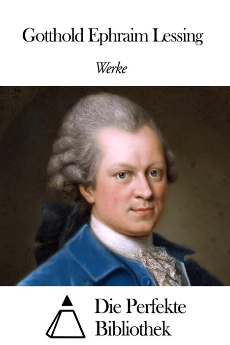 Werke von Gotthold Ephraim Lessing