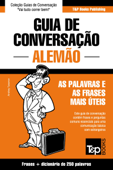 Guia de Conversação Português-Alemão e mini dicionário 250 palavras - Andrey Taranov