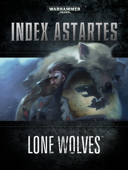 Index Astartes: Lone Wolves - Games Workshop