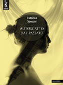Autoscatto dal passato - Caterina Sansoni & inKnot Edizioni