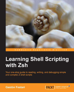 Learning Shell Scripting with Zsh - Gastón Festari Learning Shell Scripting with Zsh - Gastón Festari