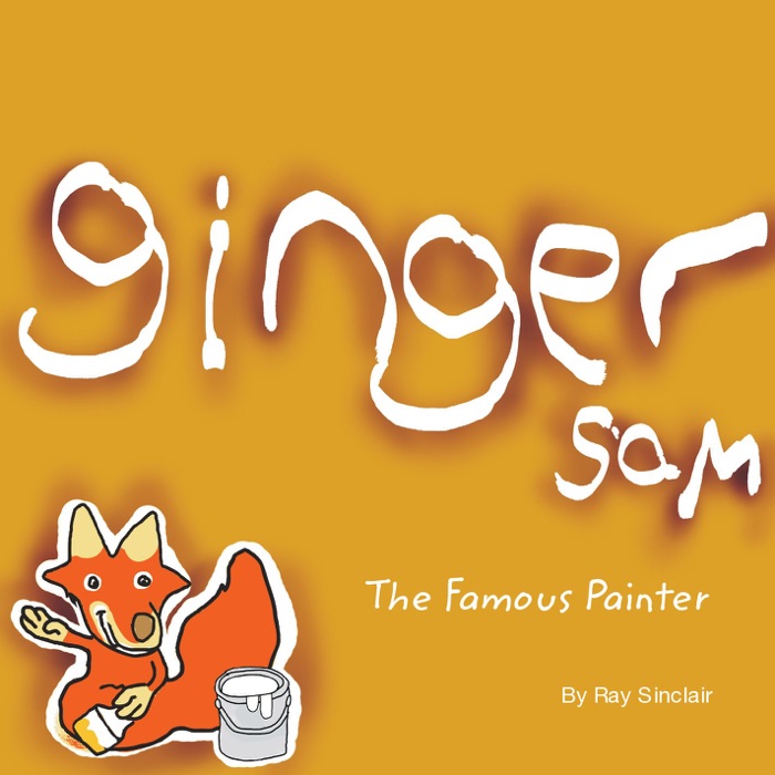 Ginger Sam, The Famous Painter